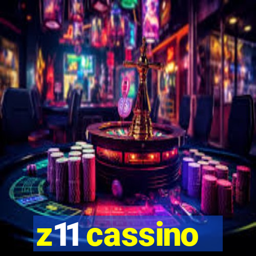 z11 cassino